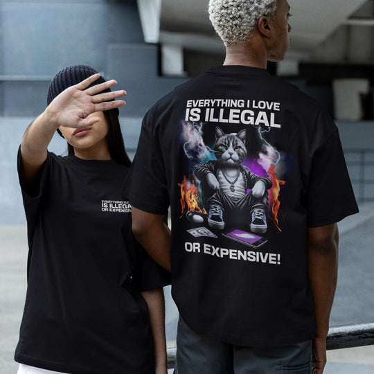 "Everything i love is illegal or expensive" Oversized Shirt (Doubelprint) MarketPrint