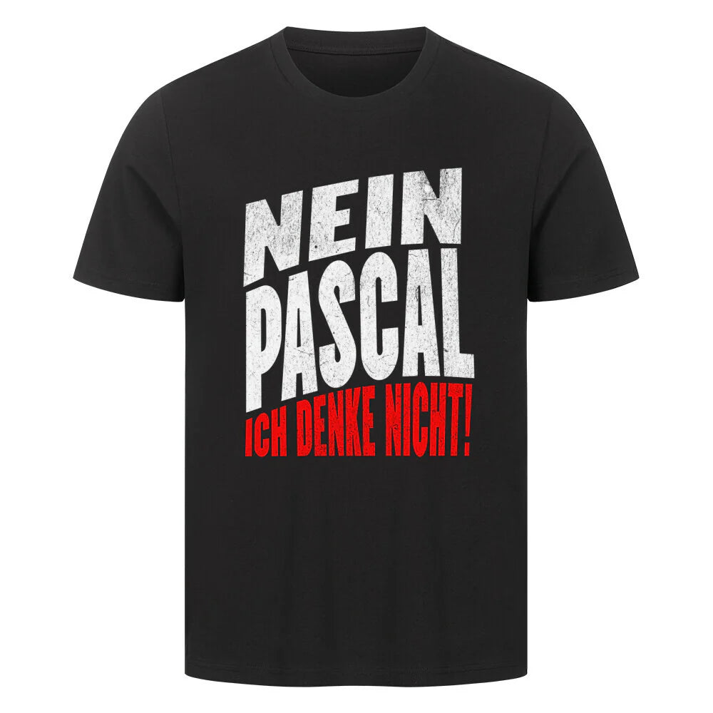 "Nein Pascal, ich denke nicht!" Lustiges Tik-Tok Meme T-Shirt (Frontprint) MarketPrint