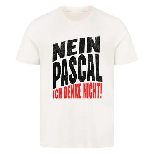 "Nein Pascal, ich denke nicht!" Lustiges Tik-Tok Meme T-Shirt (Frontprint) MarketPrint