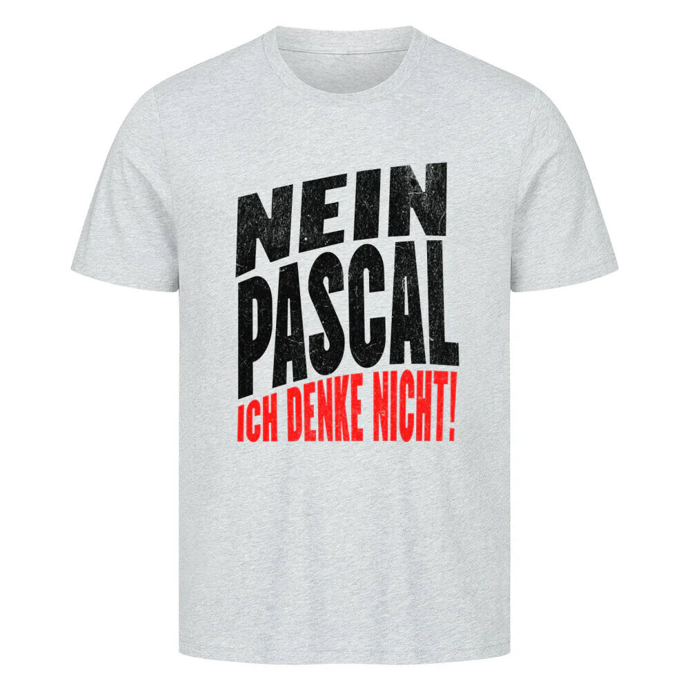 "Nein Pascal, ich denke nicht!" Lustiges Tik-Tok Meme T-Shirt (Frontprint) MarketPrint
