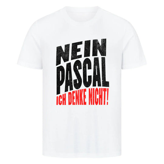 "Nein Pascal, ich denke nicht!" Lustiges Tik-Tok Meme T-Shirt (Frontprint) MarketPrint